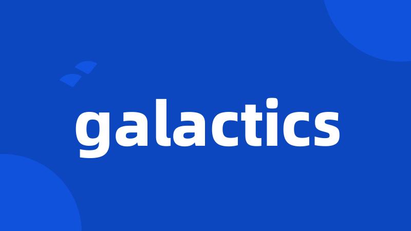 galactics