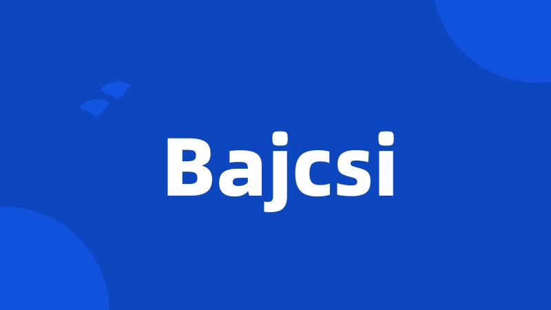 Bajcsi