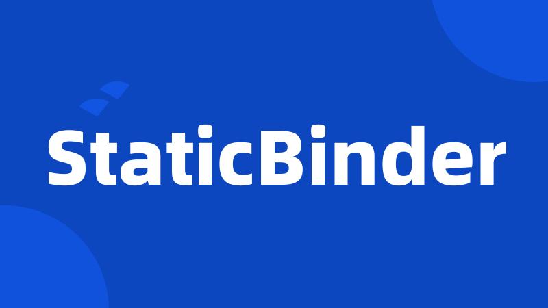 StaticBinder