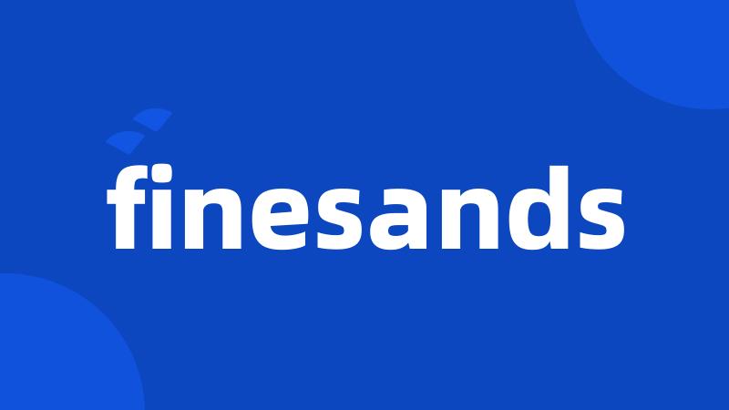 finesands