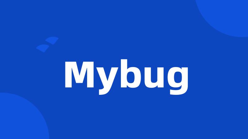 Mybug