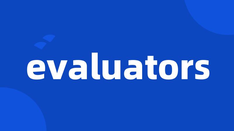 evaluators