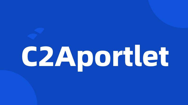 C2Aportlet