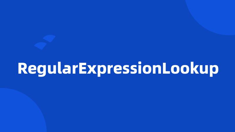 RegularExpressionLookup