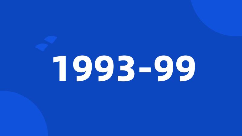 1993-99