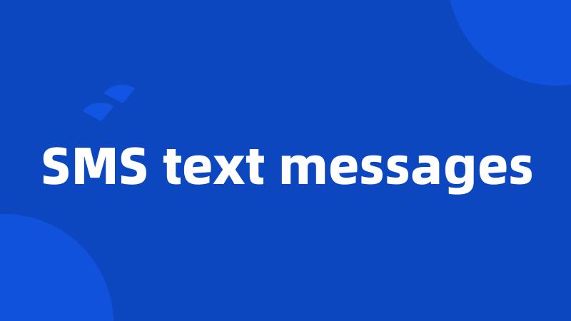 SMS text messages