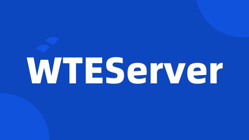 WTEServer