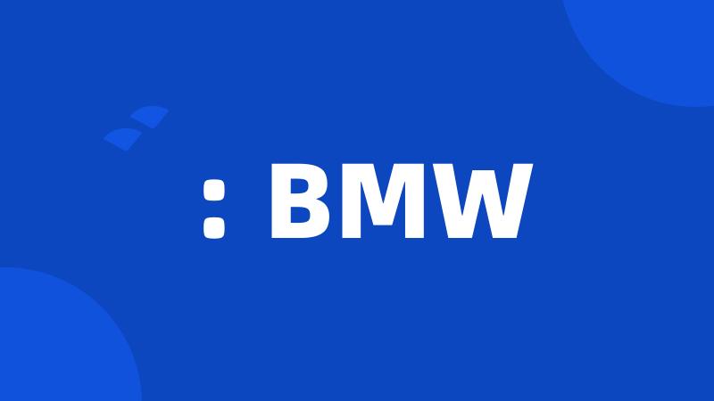 : BMW