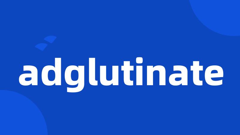 adglutinate