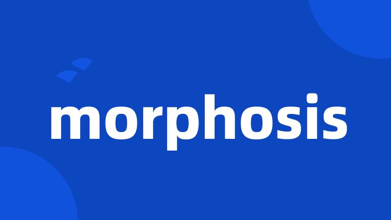 morphosis