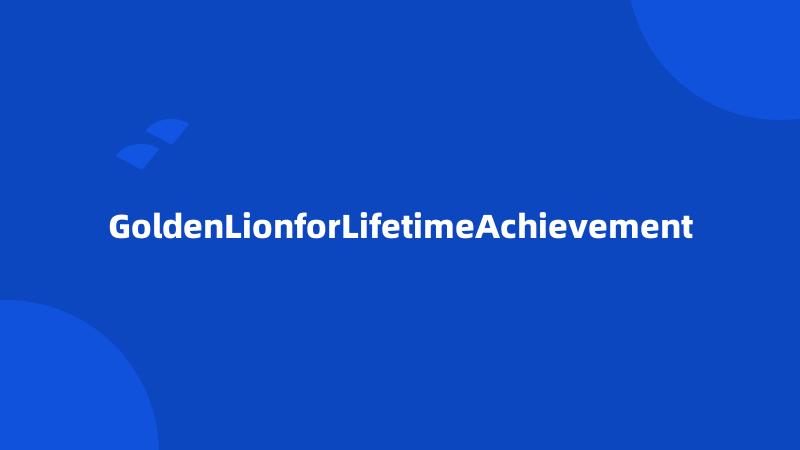 GoldenLionforLifetimeAchievement