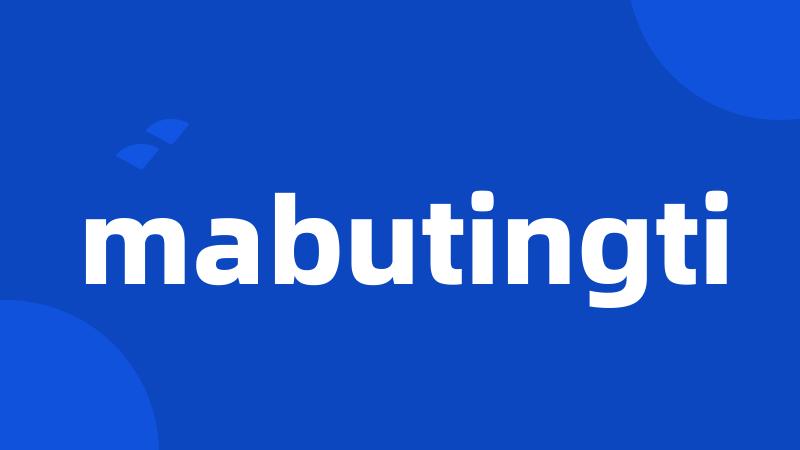 mabutingti