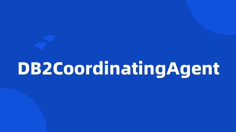 DB2CoordinatingAgent