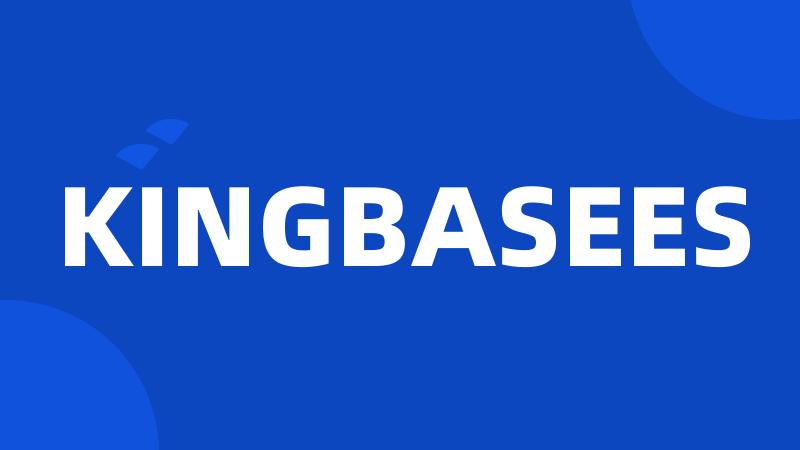 KINGBASEES