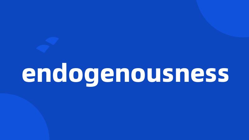 endogenousness