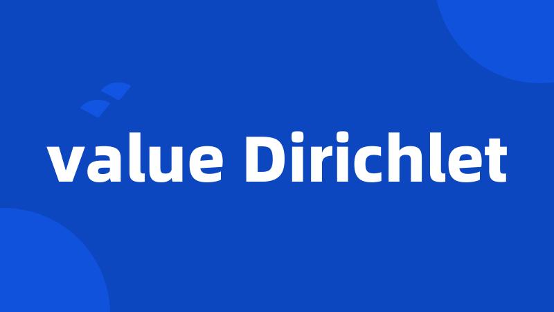 value Dirichlet