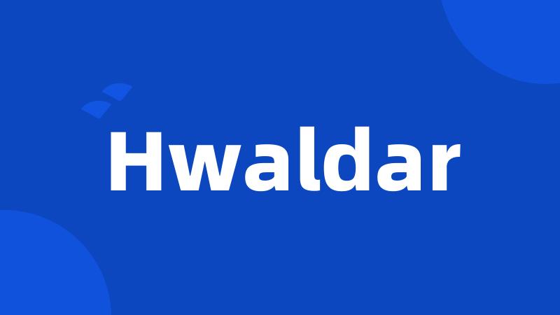 Hwaldar