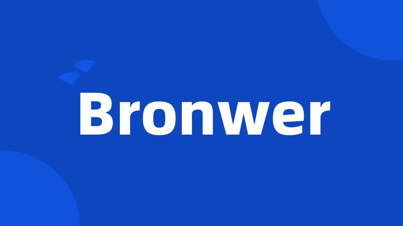 Bronwer