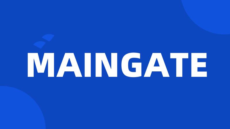 MAINGATE