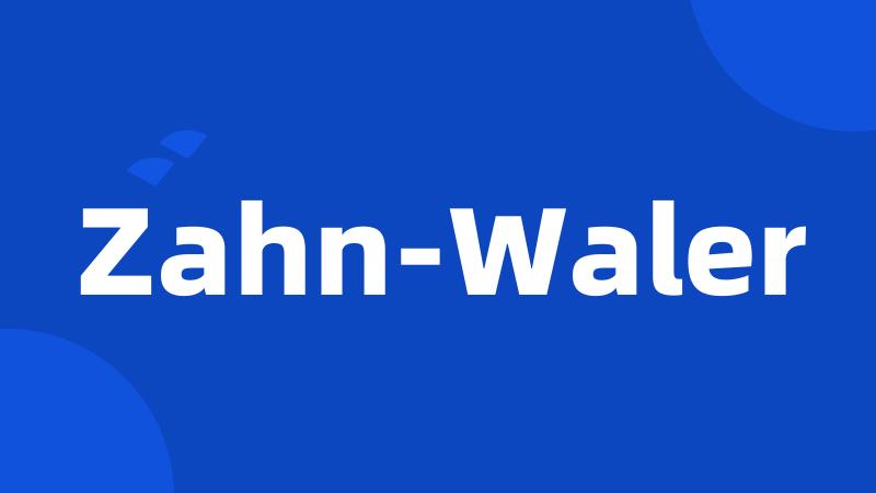 Zahn-Waler