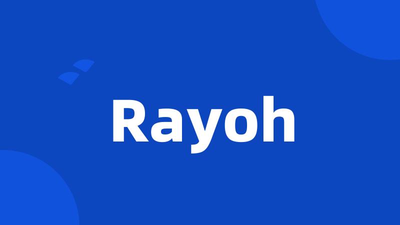 Rayoh