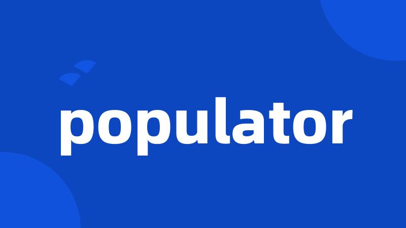 populator