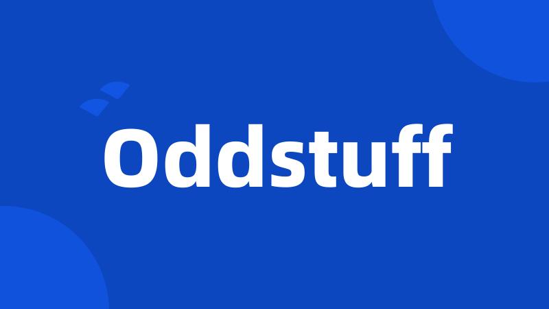 Oddstuff