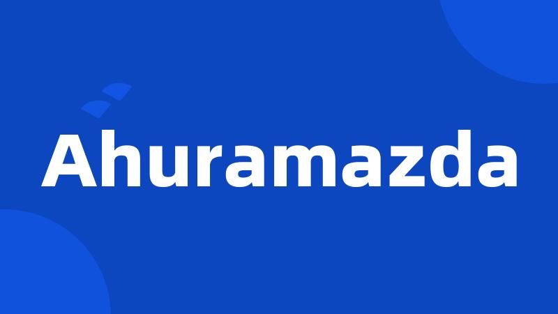 Ahuramazda