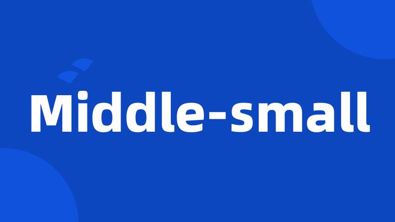 Middle-small