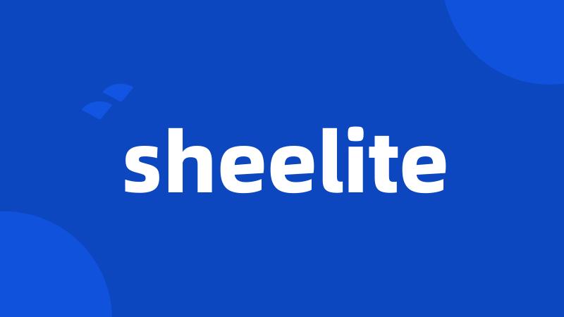 sheelite