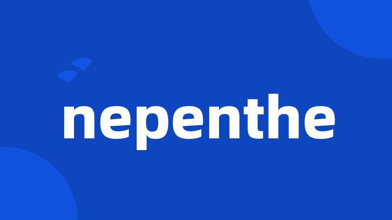 nepenthe