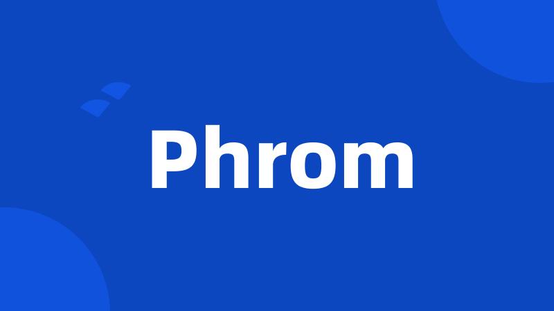 Phrom