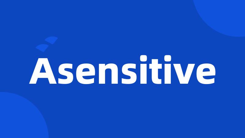 Asensitive