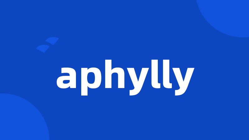 aphylly