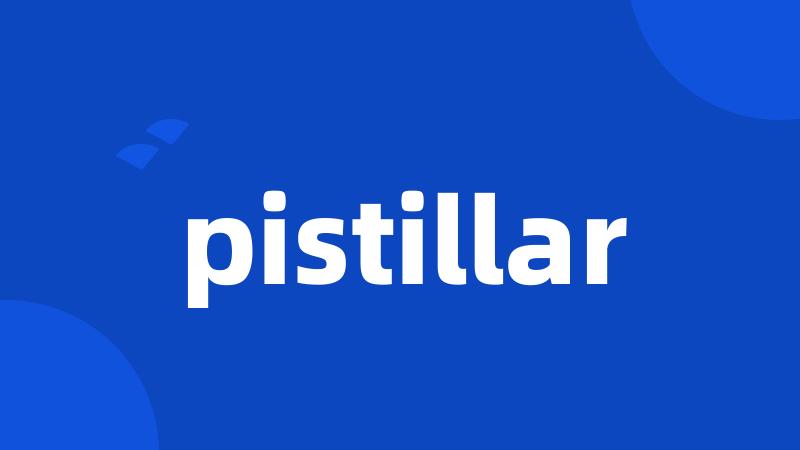 pistillar