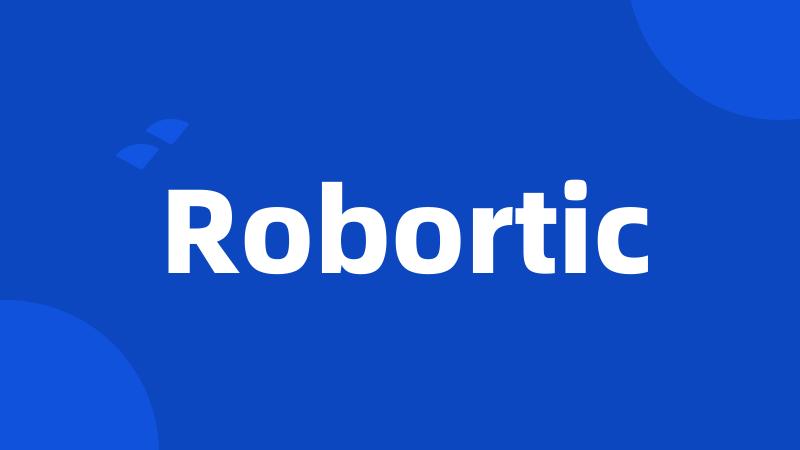 Robortic