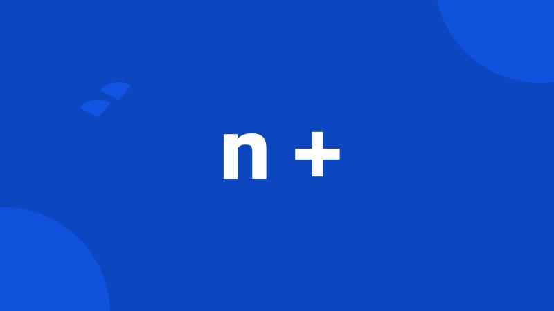 n +