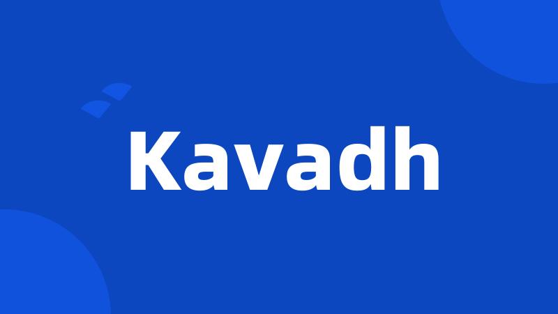 Kavadh