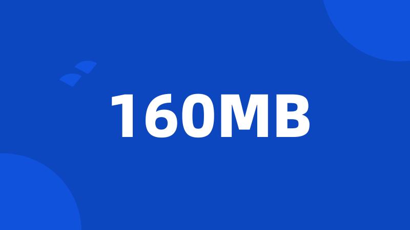 160MB