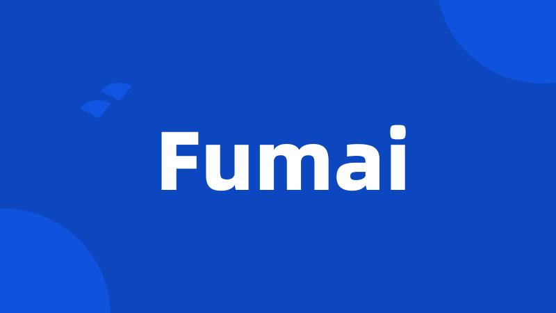 Fumai