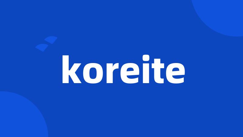 koreite