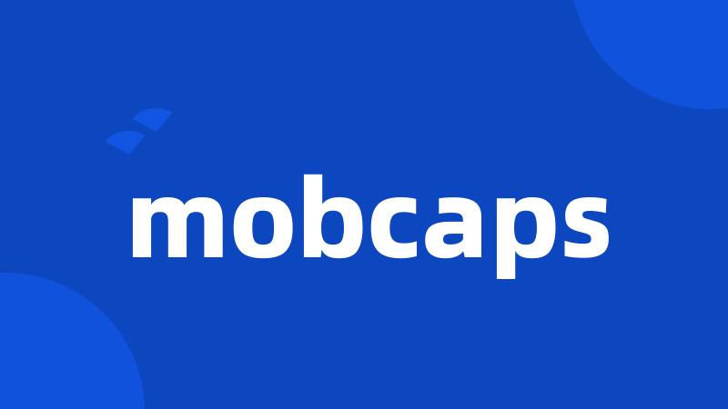 mobcaps