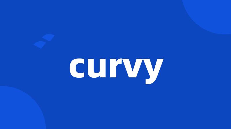 curvy