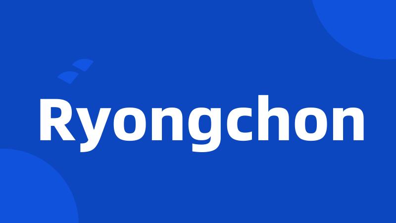 Ryongchon