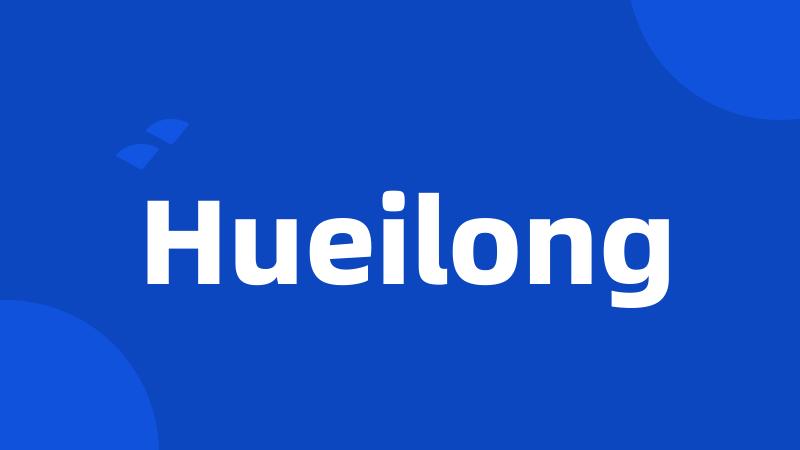 Hueilong