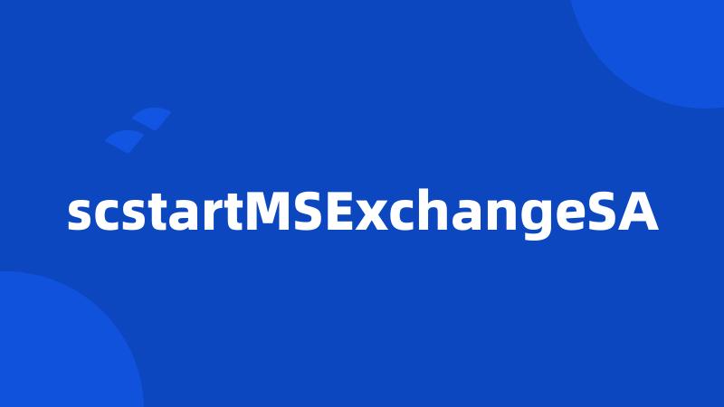 scstartMSExchangeSA