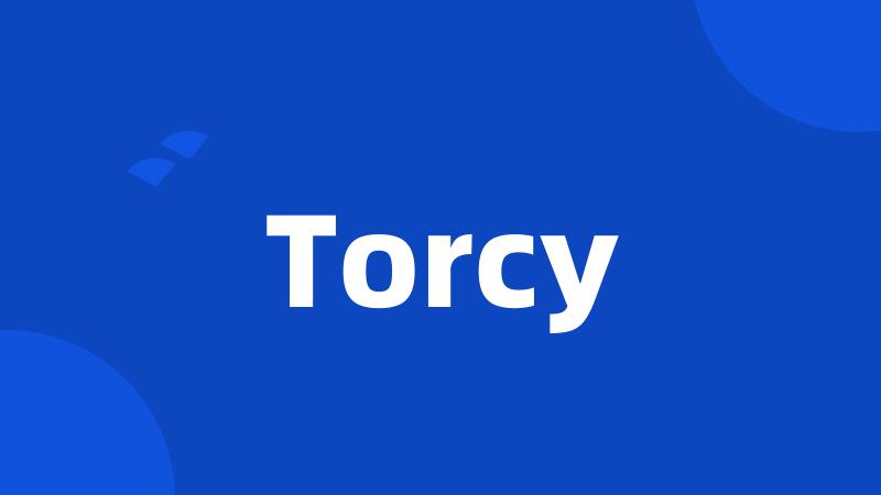 Torcy