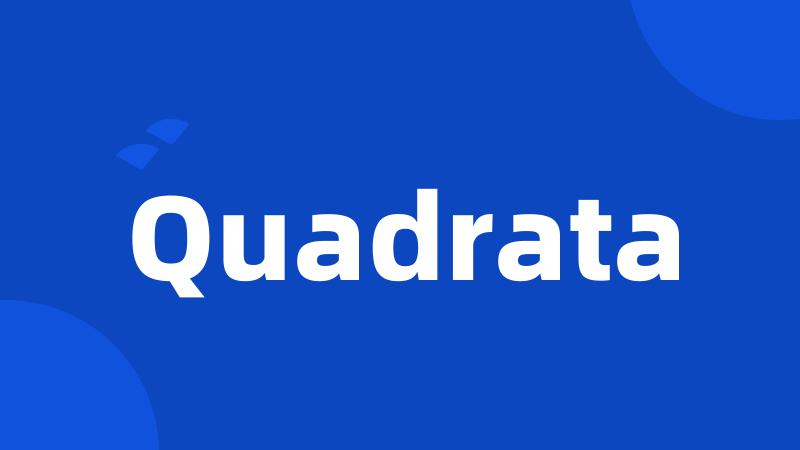 Quadrata