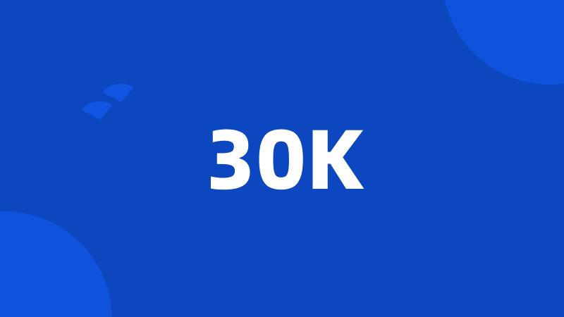 30K