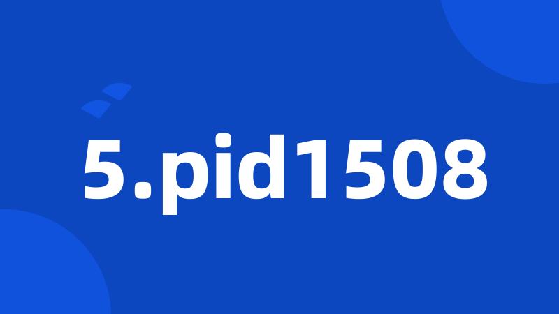 5.pid1508